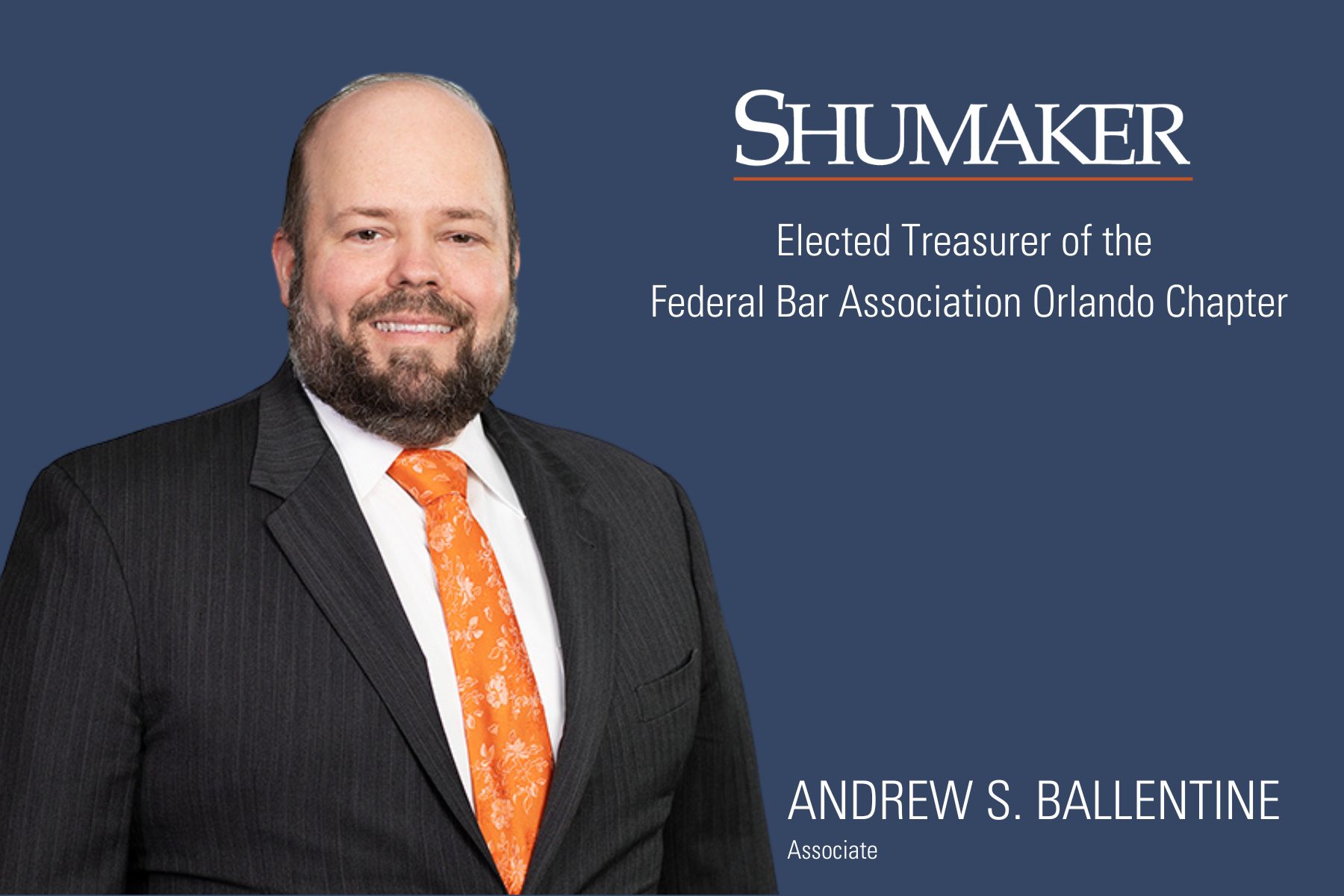 Andrew S. Ballentine Elected Treasurer of Orlando Chapter Federal Bar Association