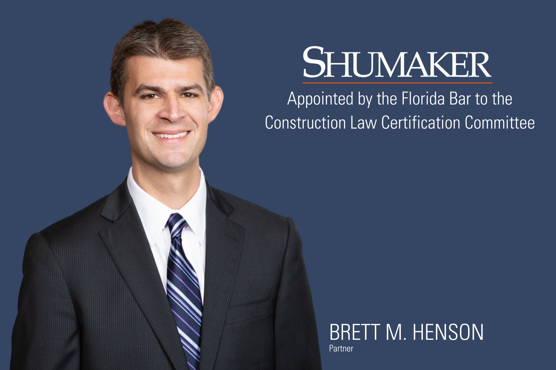 Florida Bar Appoints Shumaker’s Brett M. Henson to Construction Law Certification Committee