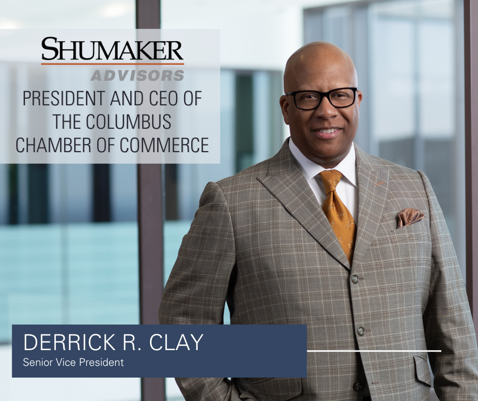 Shumaker Advisors Congratulates Derrick R. Clay on Appointment as President and CEO of the Columbus Chamber of Commerce