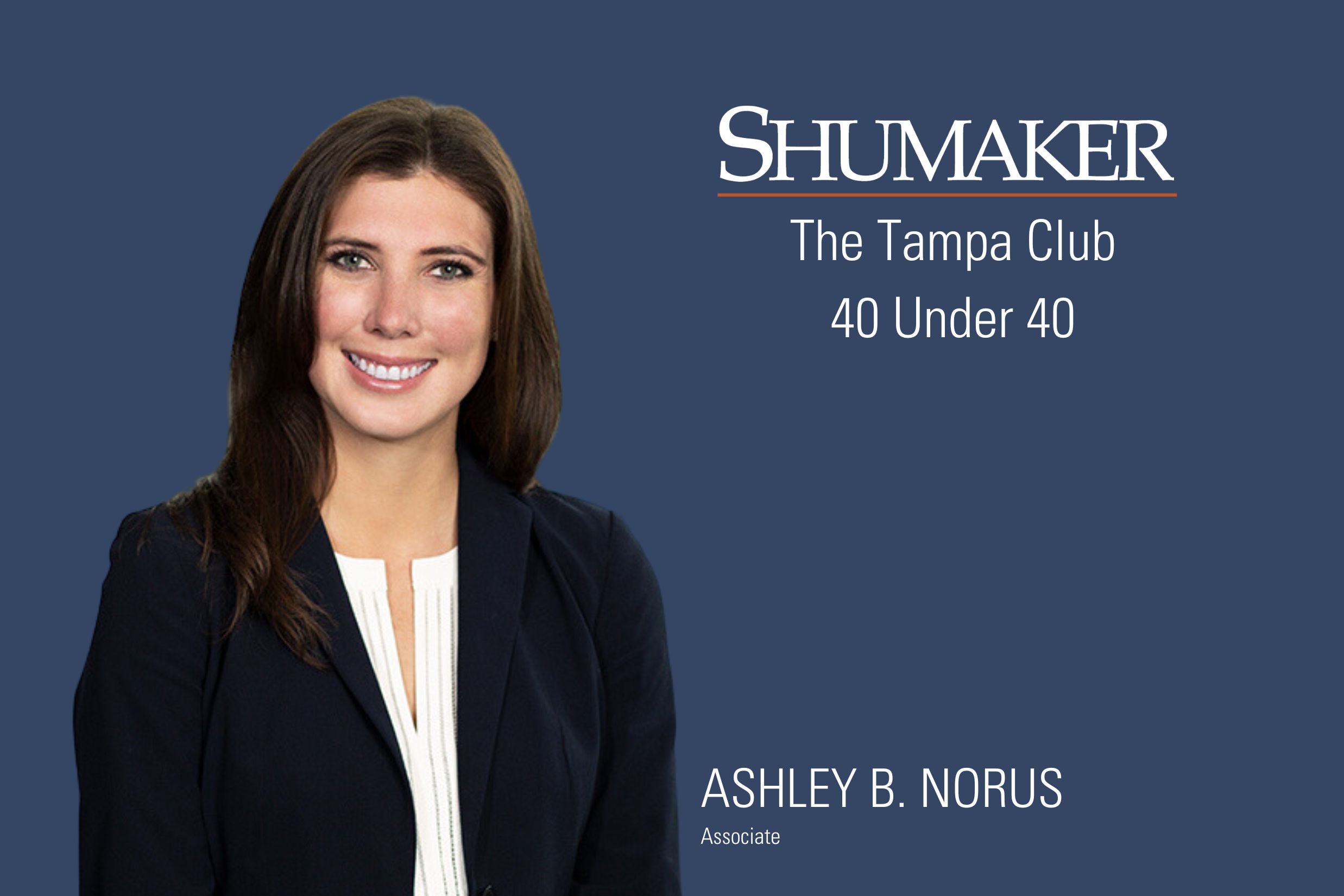 Tampa Club's 40 under 40 Honors Ashley B. Norus as a Distinguished Winner
