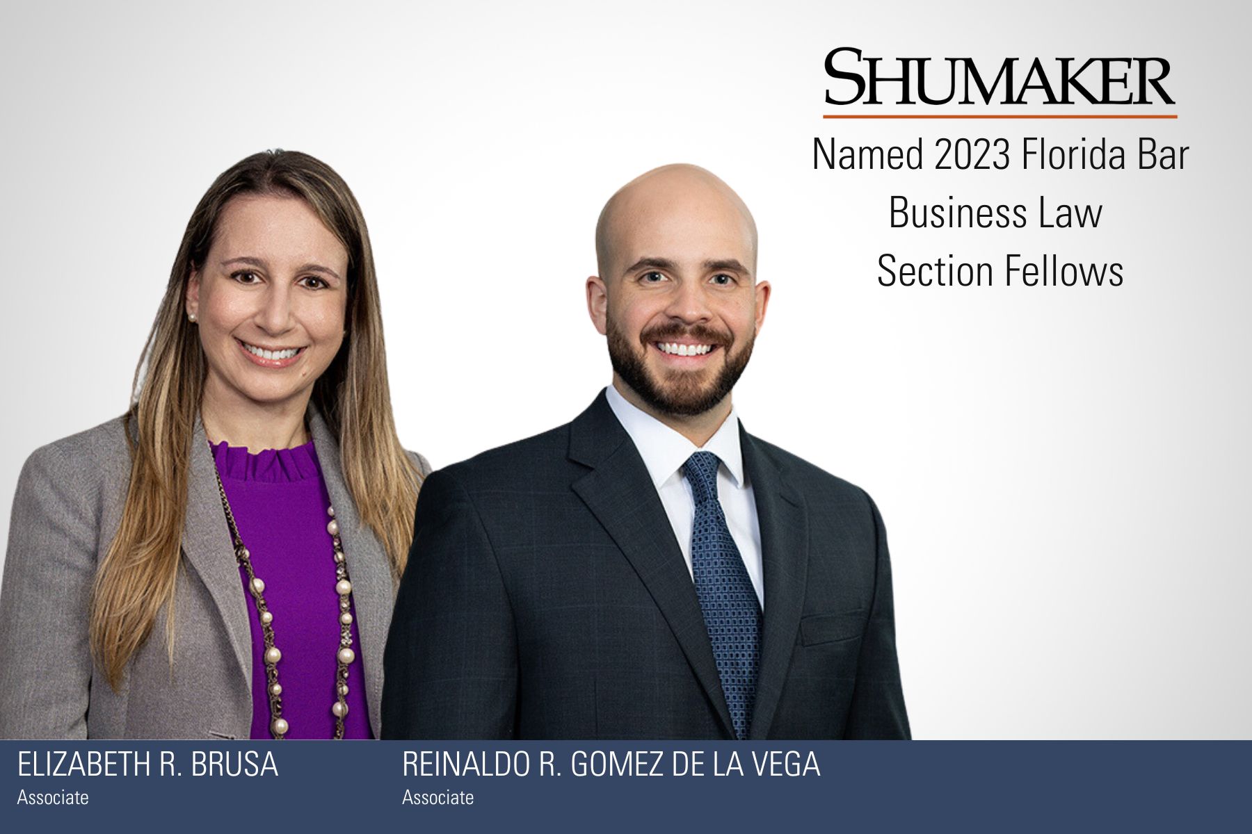 Elizabeth R. Brusa and Reinaldo R. Gomez de la Vega Named Florida Business Law Section Fellows