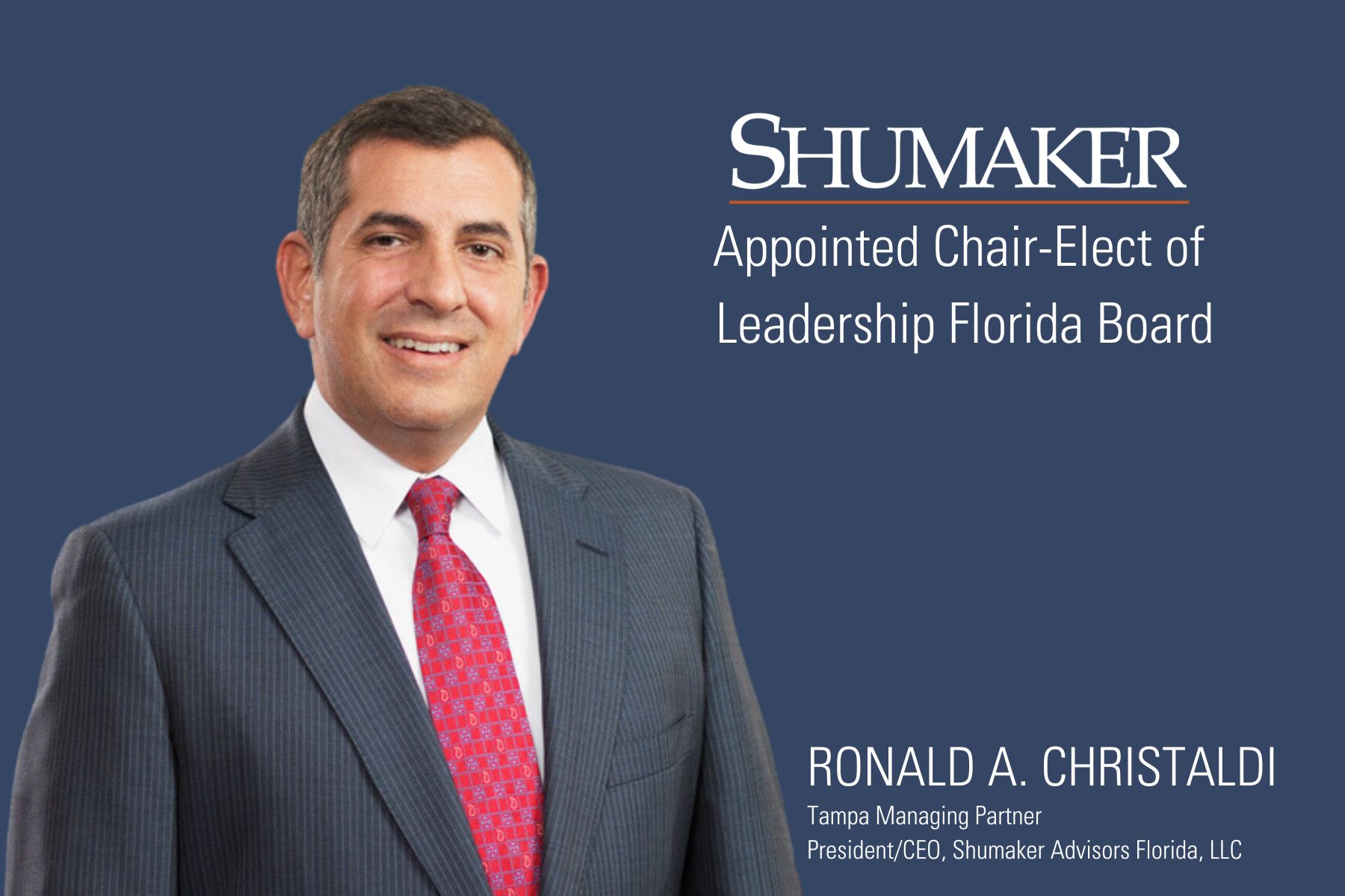 Leadership Florida Appoints Ron Christaldi as Board Chair-Elect