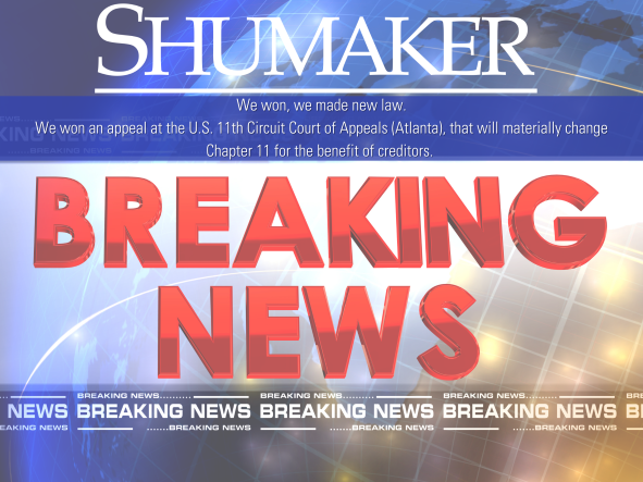 Client Alert: Breaking News - Shumaker Win: 11th Circuit Court of Appeals Issues a Significant Ruling in Favor of Chapter 11 Preference Defendants
