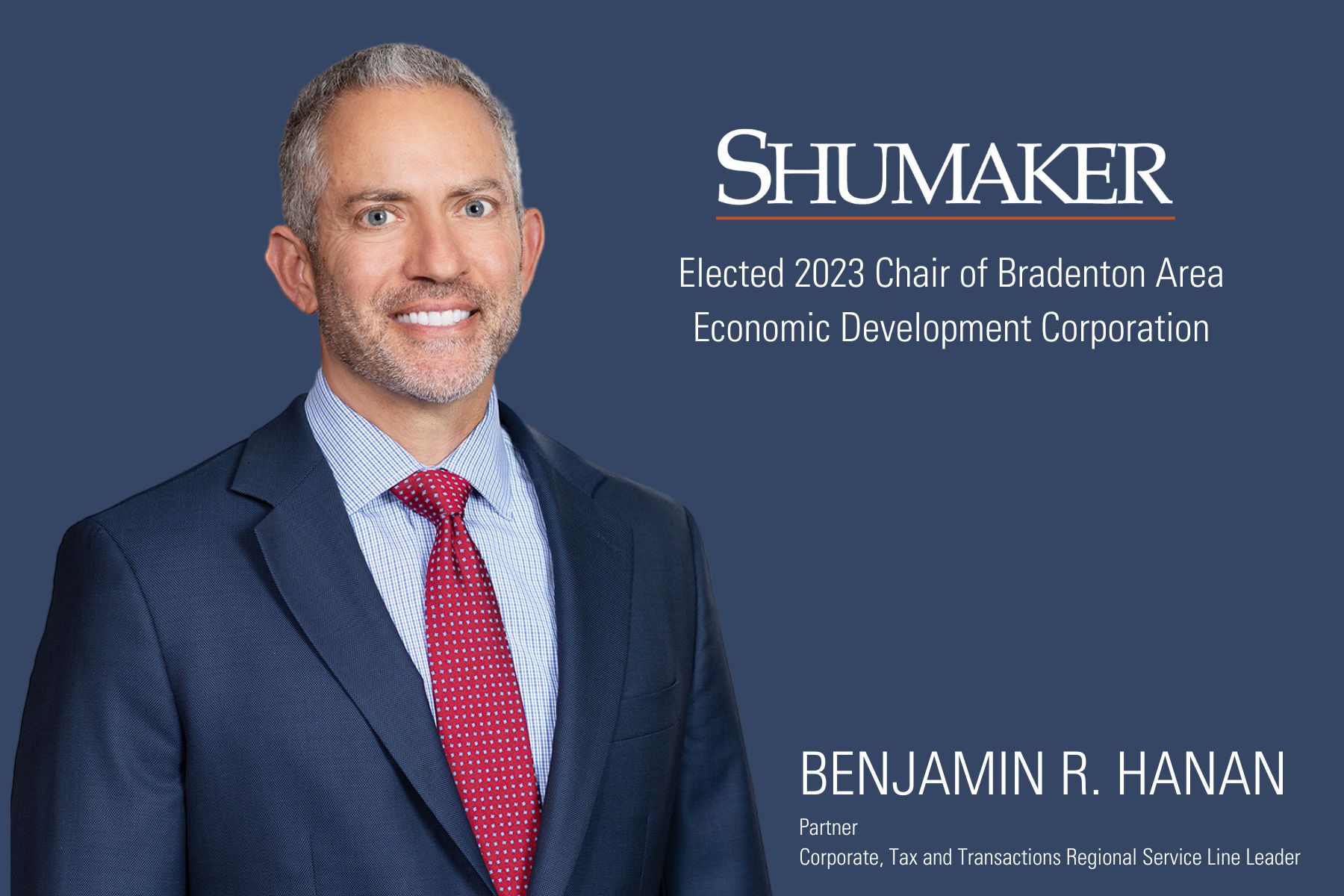 Benjamin R. Hanan Elected 2023 Chair of Bradenton Area Economic Development Corporation