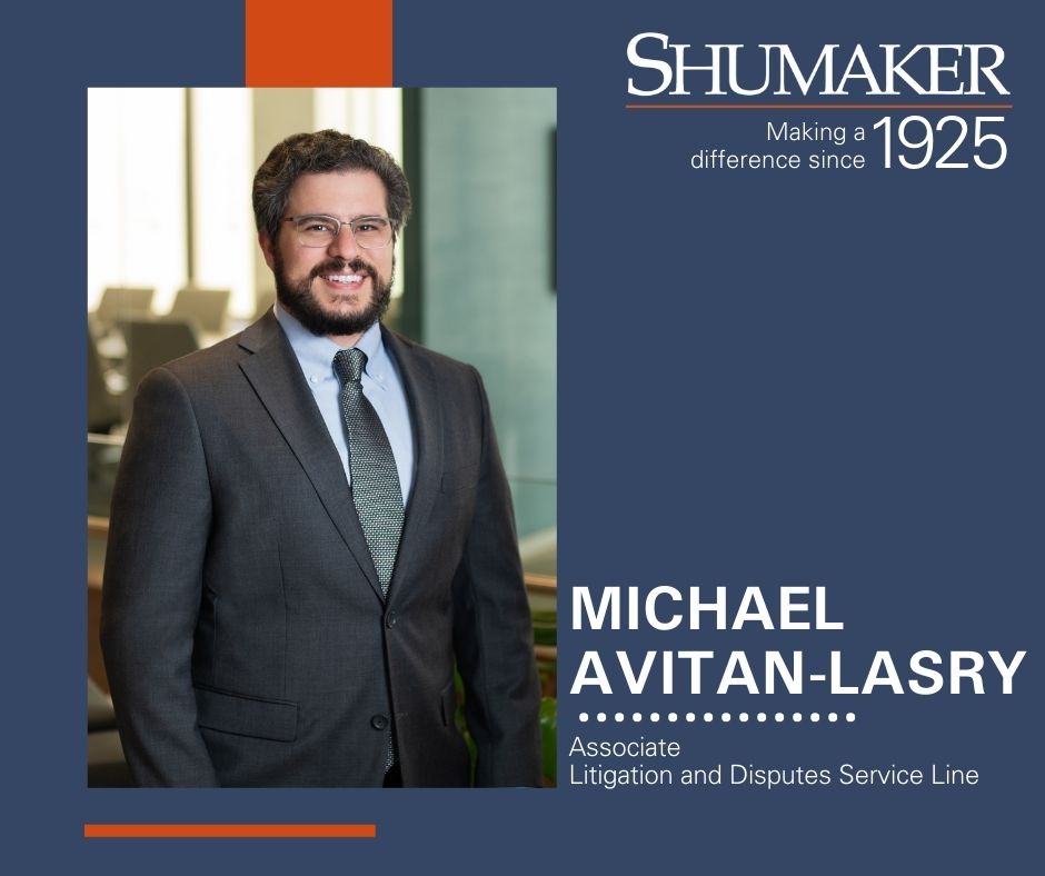 Shumaker’s Litigation and Disputes Team Continues Steady Growth with Addition of Michael Avitan-Lasry