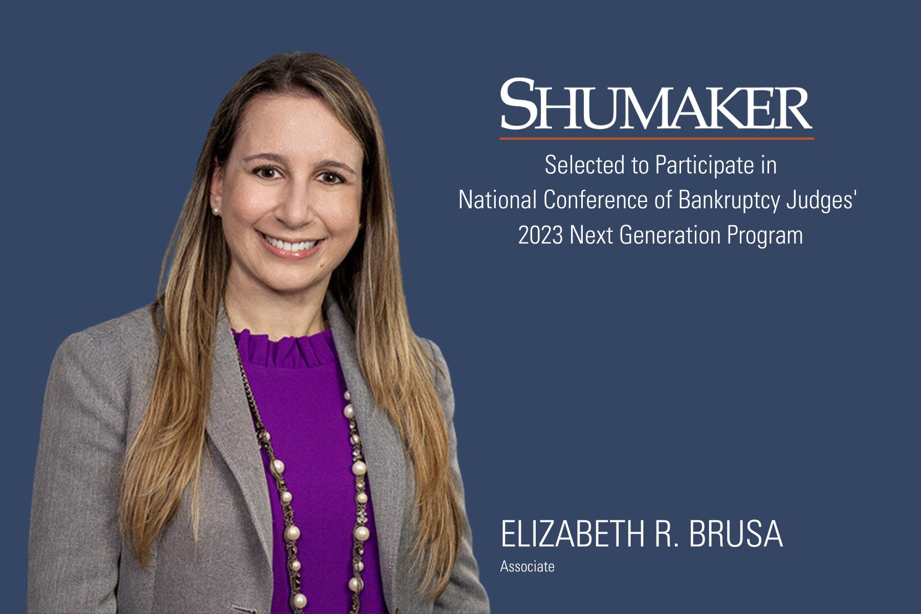 Elizabeth R. Brusa to Participate in National Conference of Bankruptcy Judges’ 2023 Next Generation Program